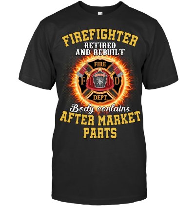 Premium firefighter humor t-shirt from YardCraft - Retired and Rebuilt design on black cotton tee